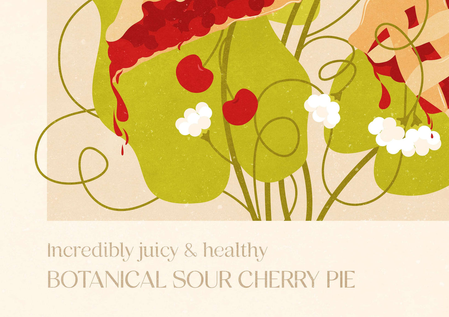 Details green red and beige Incredibly juicy and healthy sour cherry pie summer poster 